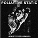 Pollutive Static - Kiki Stepped Forward